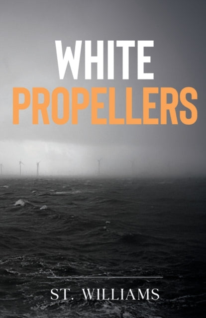 Book cover of: White Propellers. By: St Williams