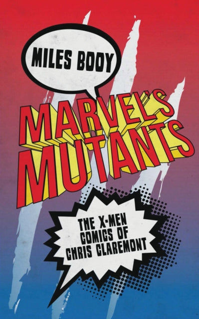 Book cover of: Marvel's Mutants. By: Miles Booy