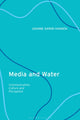 Book cover of: Media and Water. By: Joanne Garde-Hansen