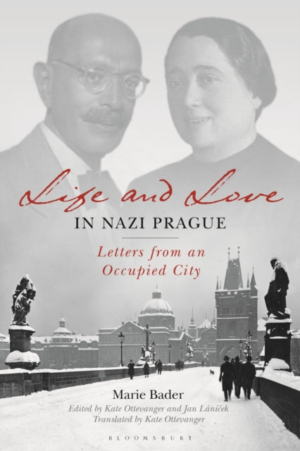 Book cover of: Life and Love in Nazi Prague. By: Marie Bader