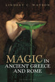 Book cover of: Magic in Ancient Greece and Rome. By: Lindsay C. Watson