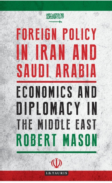 Book cover of: Foreign Policy in Iran and Saudi Arabia. By: Robert Mason