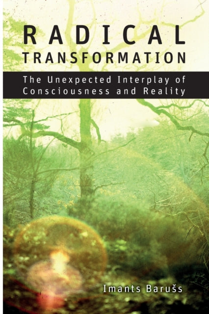 Book cover of: Radical Transformation. By: Imants Baruss