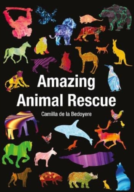 Book cover of: Amazing Animal Rescue. By: Camilla De la Bédoyère