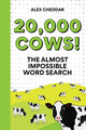 20,000 Cows!, An Almost Impossible Word Search 9781788405959 Alex Cheddar