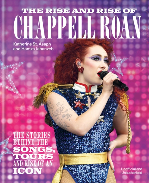 Rise and Rise of Chappell Roan, The Stories Behind the Songs, Tours and Rise of an Icon 9781788406017 Hamza Jahanzeb