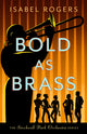 Book cover of: Bold as Brass. By: Isabel Rogers