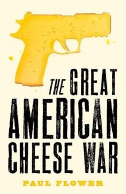 Book cover of: Great American Cheese War. By: Paul Flower