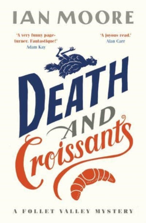 Death and Croissants, The most hilarious murder mystery since Richard Osman's The Thursday Murder Club