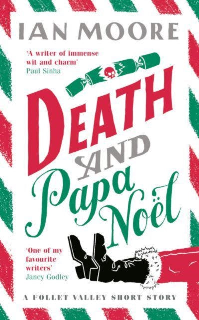 Death and Papa Noel, a Christmas murder mystery from the author of Death & Croissants 9781788424257 Ian Moore