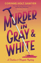 Book cover of: Murder in Gray and White. By: Corinne Holt Sawyer