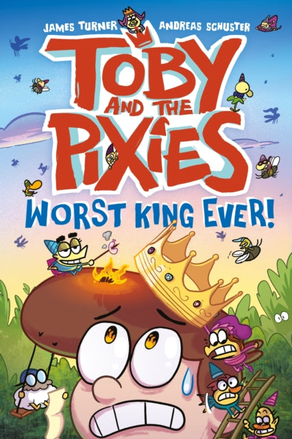 Book cover of: Toby and the Pixies: Worst King Ever! (a Phoenix Comic Book)