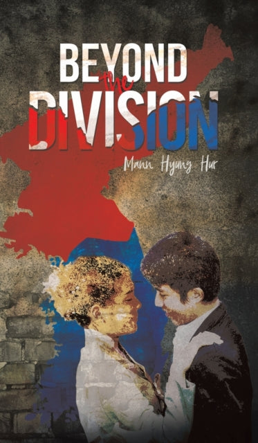 Book cover of: Beyond the Division. By: Mann Hyung Hur