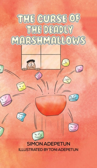 Book cover of: Curse of The Deadly Marshmallows. By: Simon Adepetun