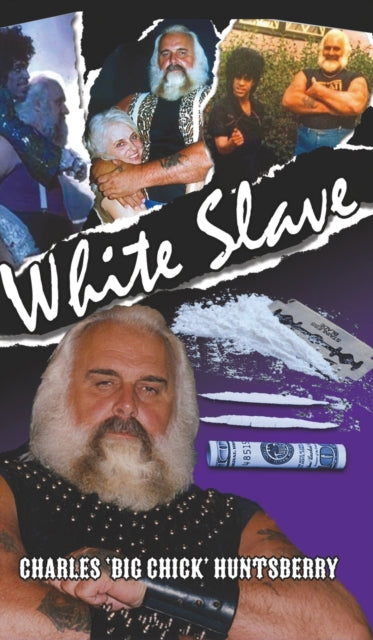 Book cover of: White Slave. By: Charles 'big Chick' Huntsberry