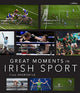 Book cover of: Great Moments in Irish Sport. By: Sportsfile