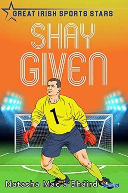 Book cover of: Shay Given. By: Natasha Mac a'Bháird