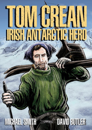 Tom Crean, Irish Antarctic Hero