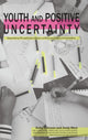 Book cover of: Youth and Positive Uncertainty. By: Vicky Johnson
