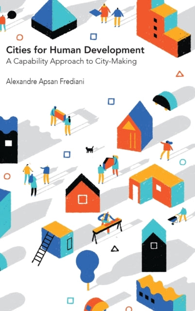 Book cover of: Cities for Human Development. By: Alexandre Apsan Frediani