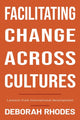 Book cover of: Facilitating Change Across Cultures. By: Deborah Rhodes