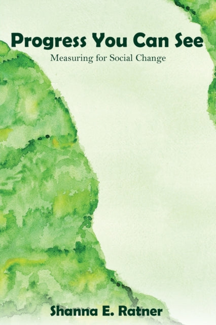 Book cover of: Progress You Can See. By: Shanna E. Ratner