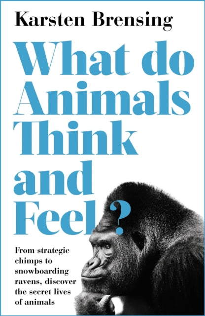 Book cover of: What Do Animals Think and Feel?. By: Karsten Brensing
