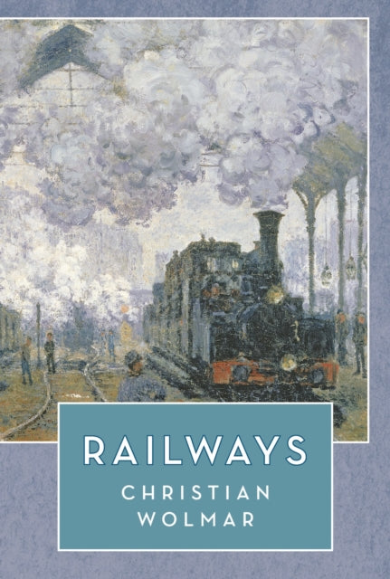 Book cover of: Railways. By: Christian Wolmar