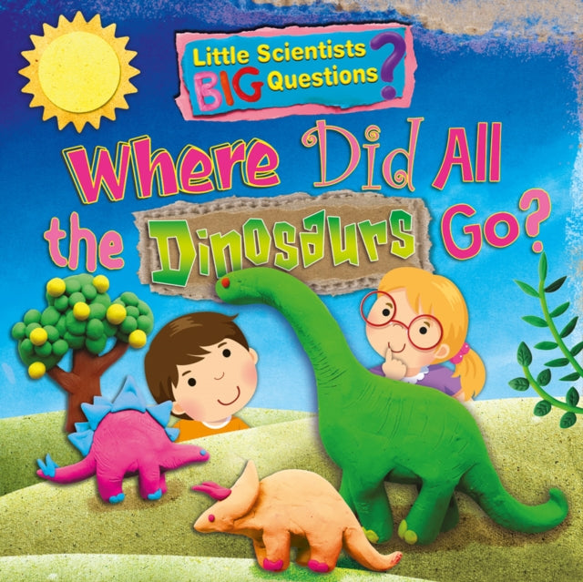 Book cover of: Where Did All the Dinosaurs Go?