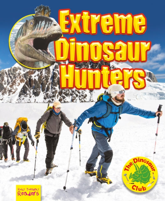 Book cover of: Extreme Dinosaur Hunters. By: Ruth Owen