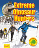 Book cover of: Extreme Dinosaur Hunters. By: Ruth Owen