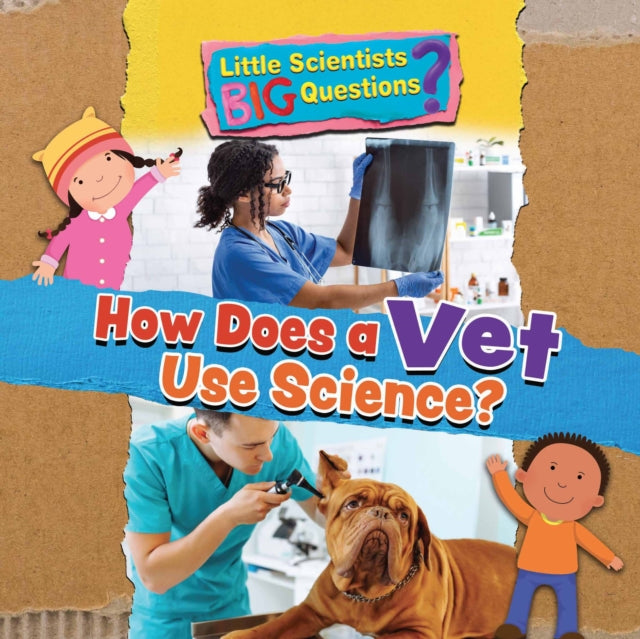 Book cover of: How Does a Vet Use Science?. By: Ruth Owen