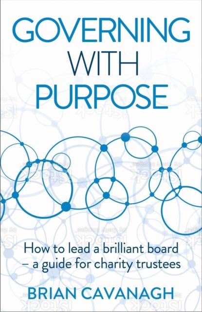 Book cover of: Governing with Purpose. By: Brian Cavanagh