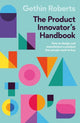 Book cover of: Product Innovator’s Handbook. By: Roberts