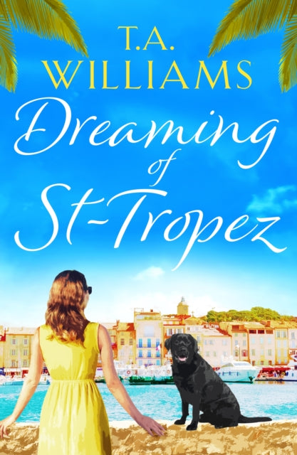 Book cover of: Dreaming of St-Tropez. By: T. A. Williams