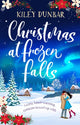 Book cover of: Christmas at Frozen Falls. By: Kiley Dunbar