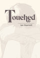 Book cover of: Touched. By: Ian Marriott