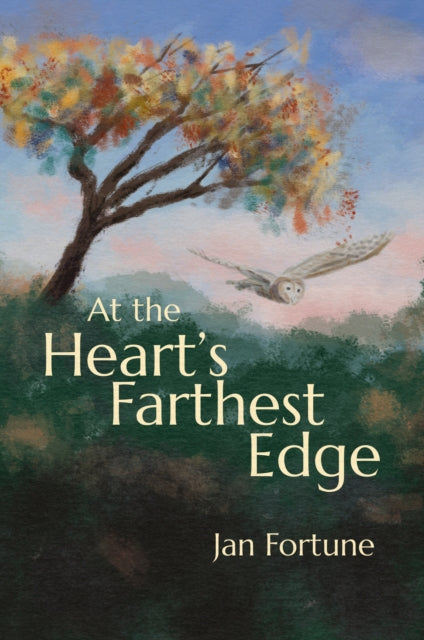 At the Heart’s Farthest Edge