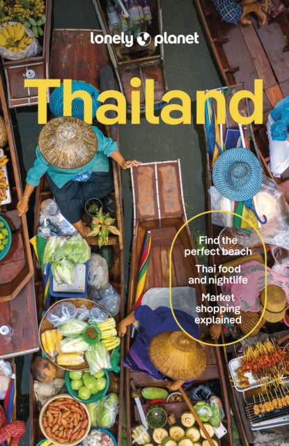 Lonely Planet Thailand, Detailed Itineraries | Travel Like a Local | Insider Tips | Covers Bangkok & Around, Phuket & the Andaman Coast, Chiang Mai Province, Ko Samui and more 9781788688888 Lonely Planet