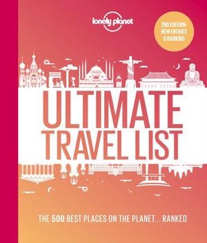 Lonely Planet Lonely Planet's Ultimate Travel List, The Best Places on the Planet ...Ranked