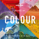Book cover of: Lonely Planet Travel by Colour. By: Lonely Planet