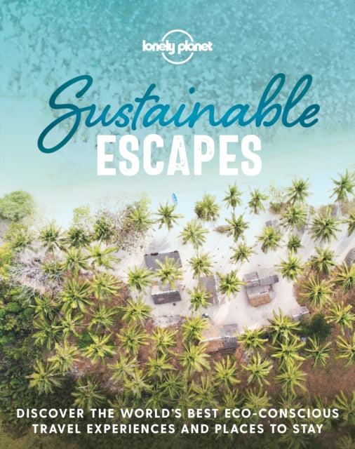 Book cover of: Lonely Planet Sustainable Escapes. By: Lonely Planet