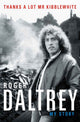 Book cover of: Roger Daltrey: Thanks a lot Mr Kibblewhite, The Sunday Times Bestseller. By: Roger Daltrey