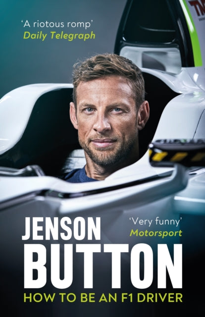Book cover of: How To Be An F1 Driver. By: Jenson Button