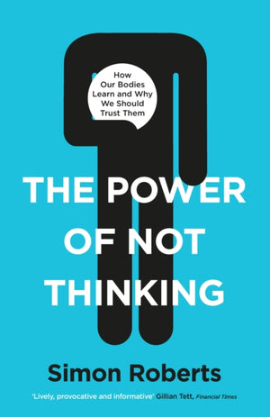 The Power of Not Thinking