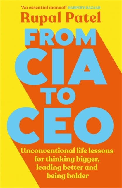 From CIA to CEO, "One of the best business books" - Harper's Bazaar 9781788706742 Rupal Patel