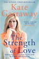 Book cover of: Strength of Love. By: Kate Garraway