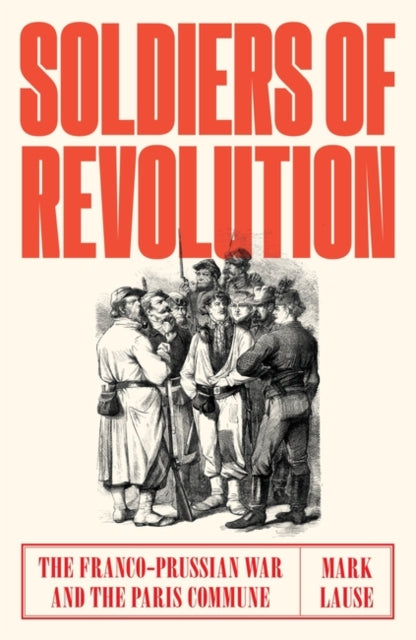 Book cover of: Soldiers of Revolution. By: Mark Lause
