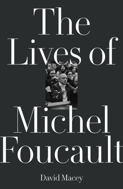 Book cover of: Lives of Michel Foucault. By: David Macey