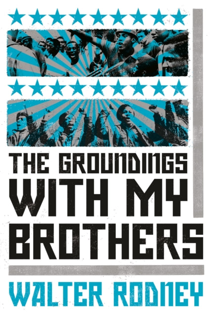 Book cover of: Groundings With My Brothers. By: Walter Rodney